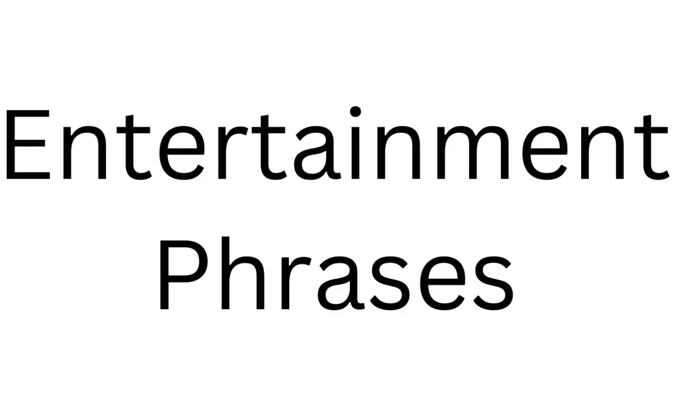 entertainment phrases in English