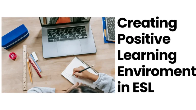 creating positive learning environment in ESL