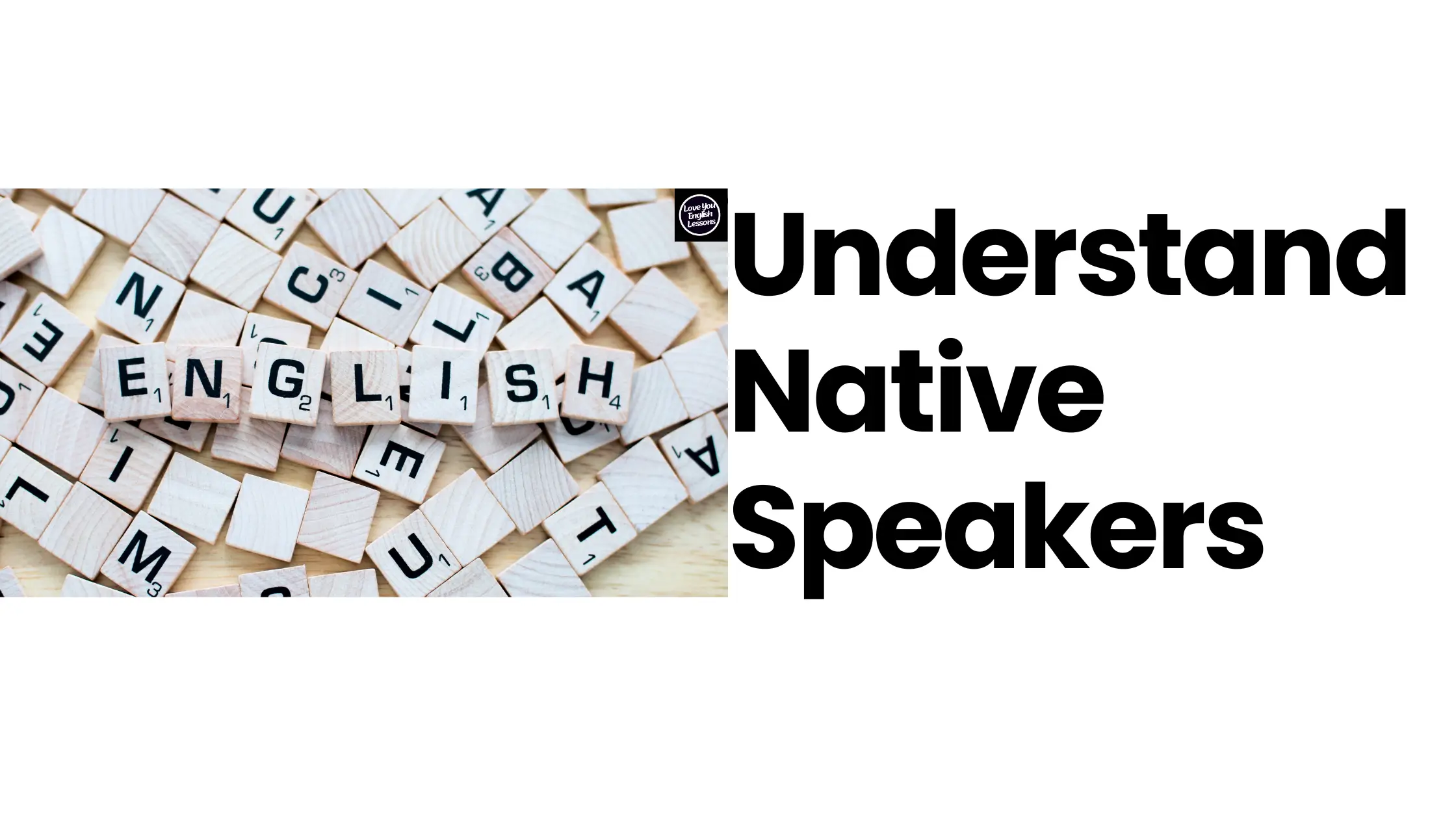 Understanding native speakers