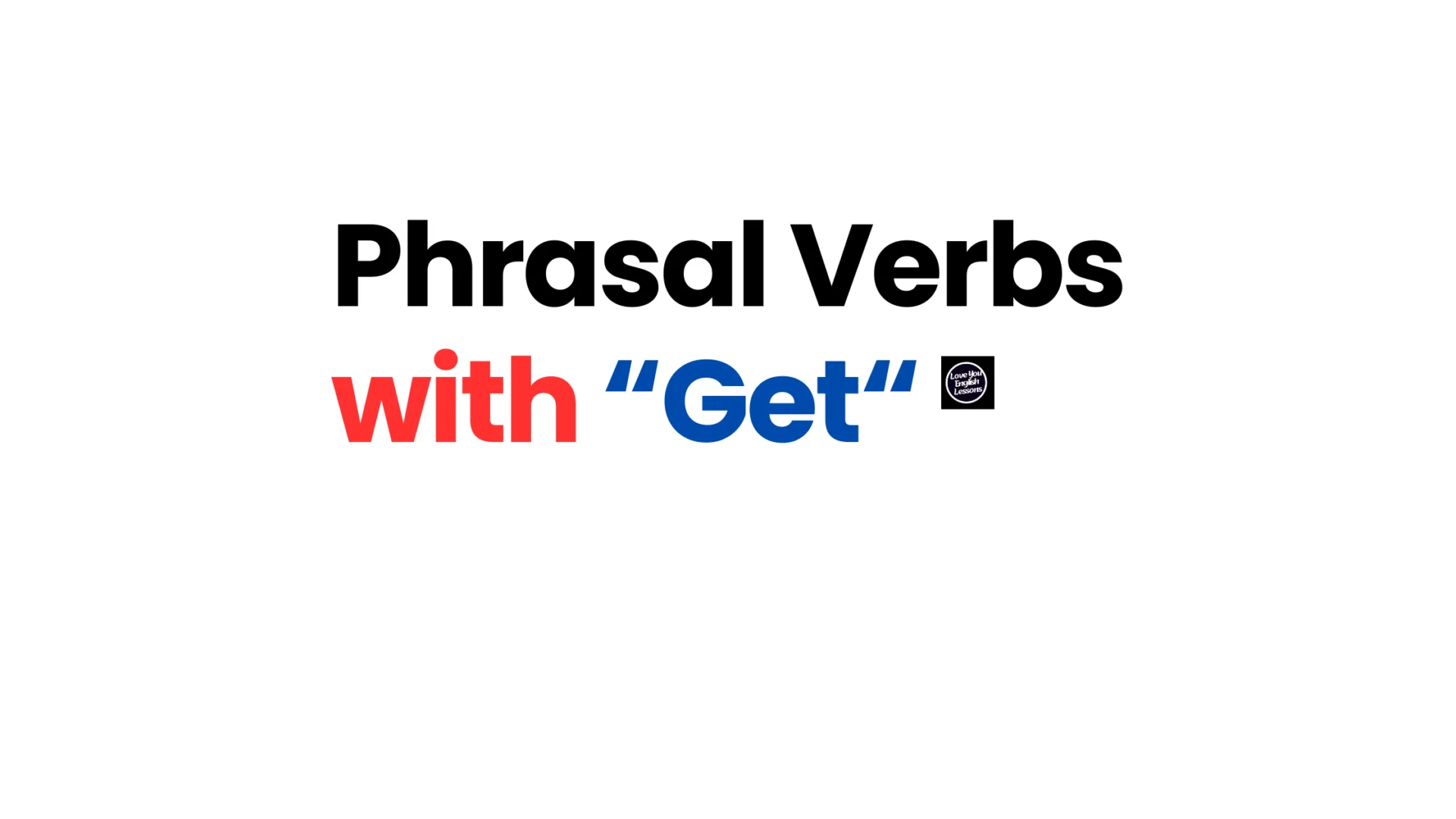 Phrasal verbs with get
