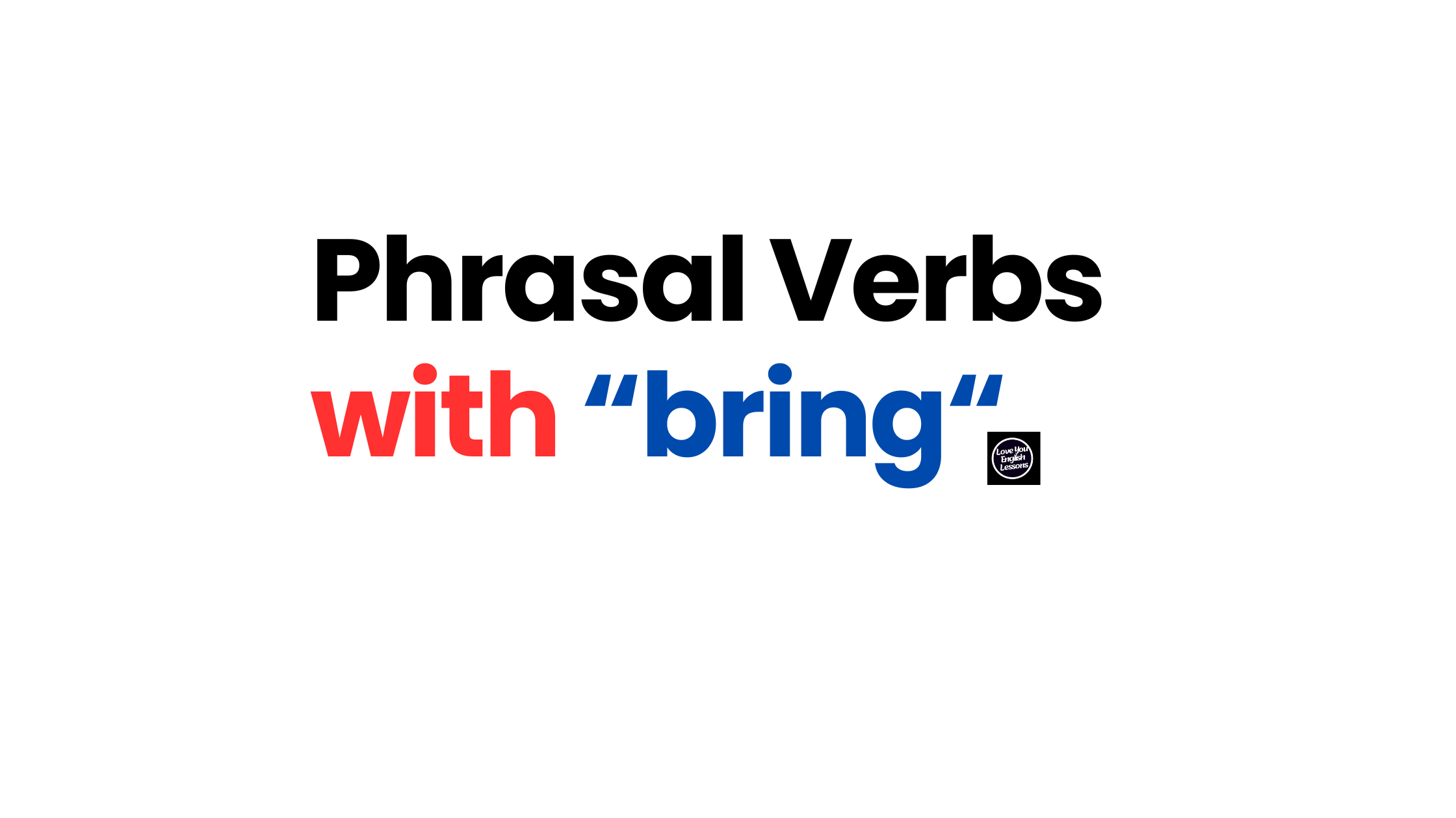 Phrasal verbs with bring