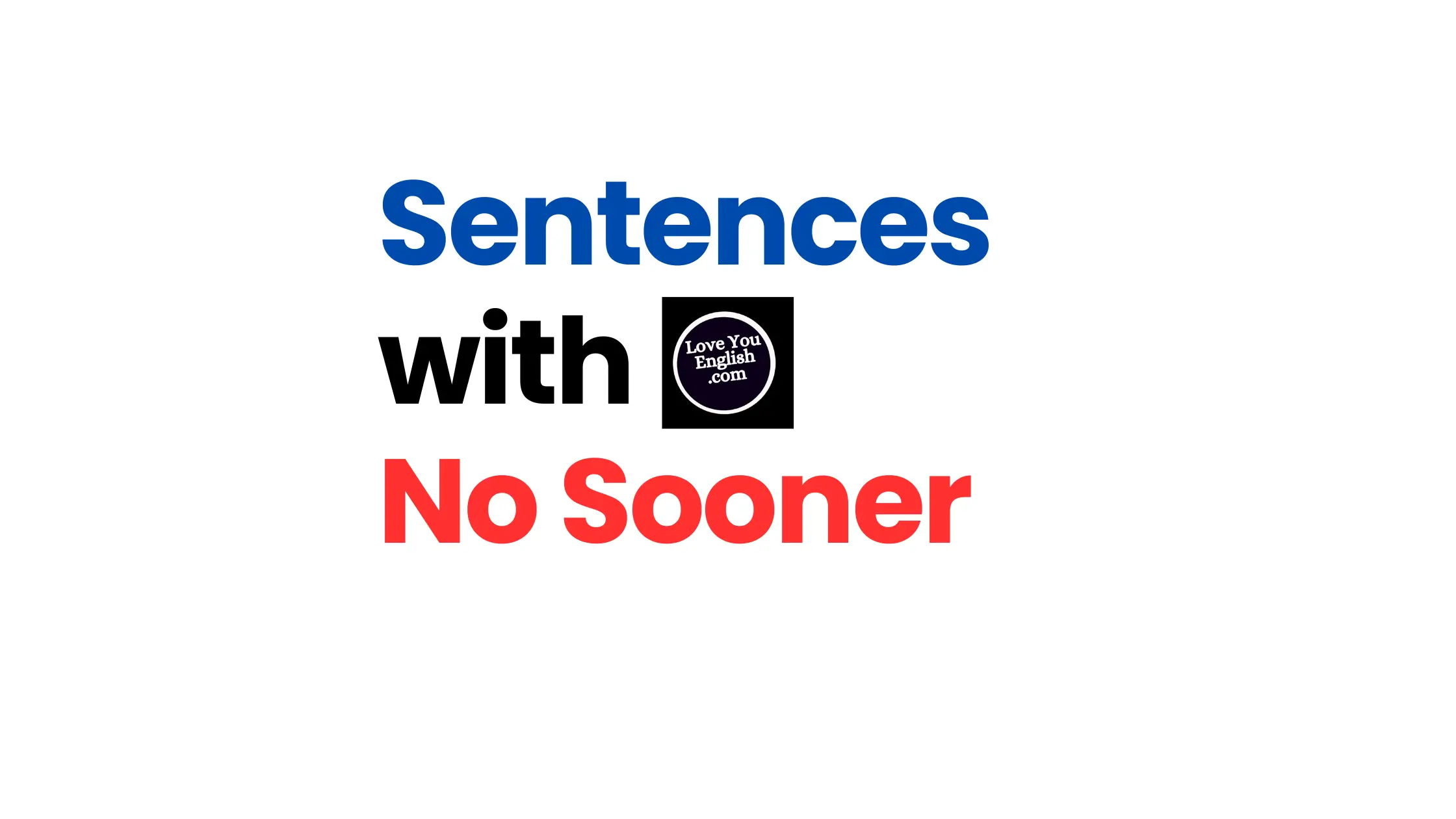 Sentences with "No sooner"
