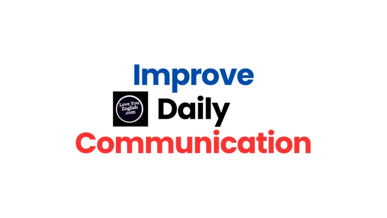 Tips to improving daily communication