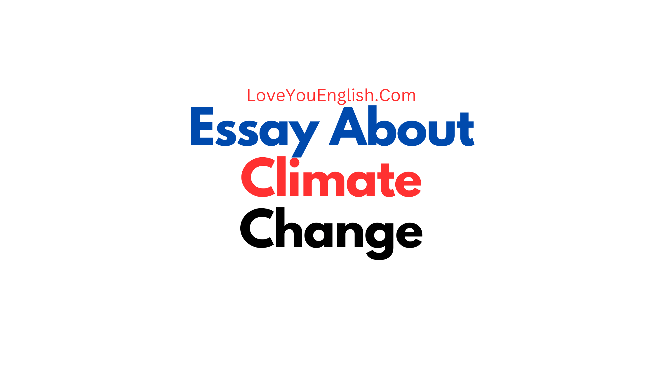 Climate Change Essay for Students and Children