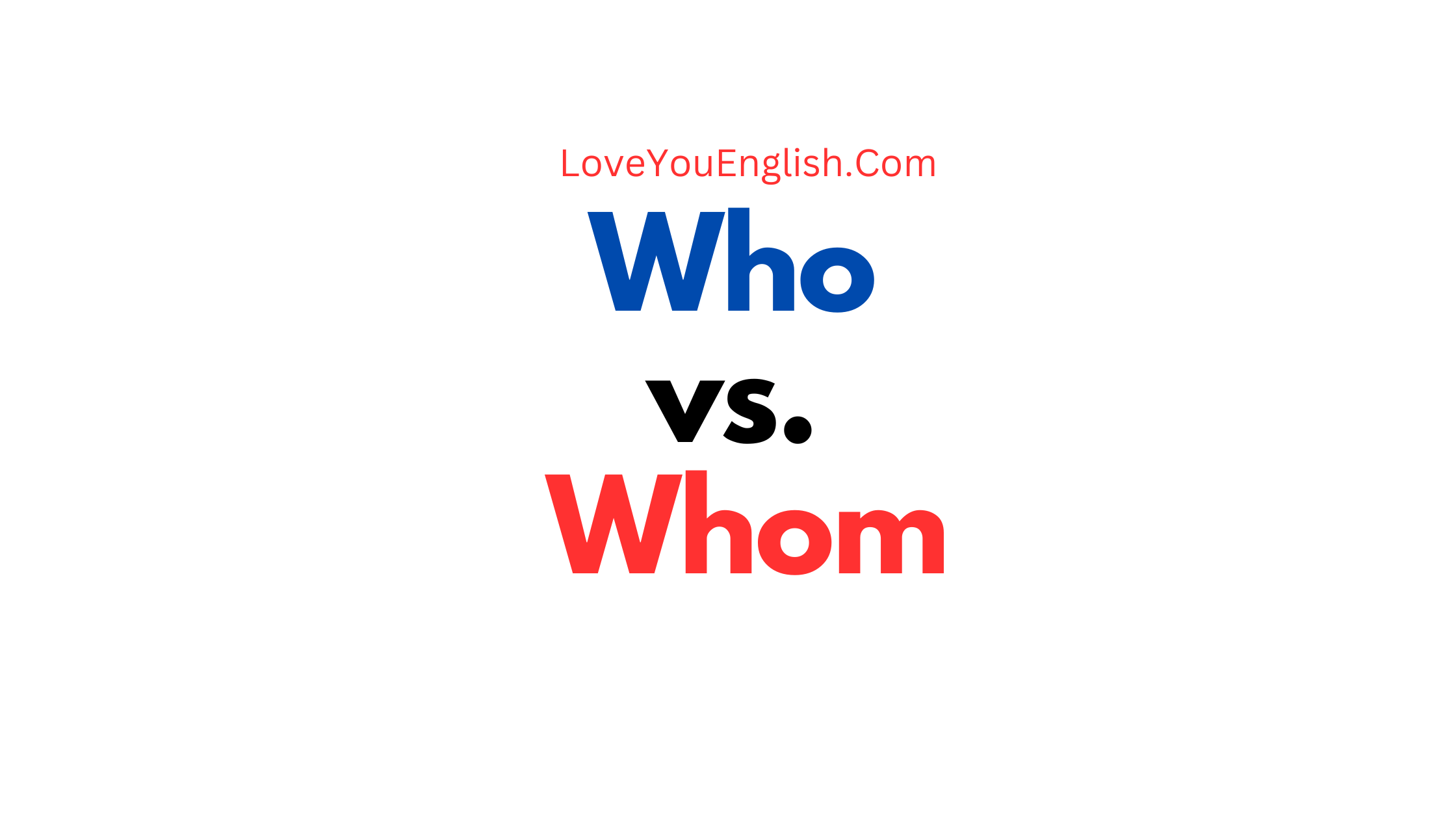 Learn how to use 'Who vs. Whom'