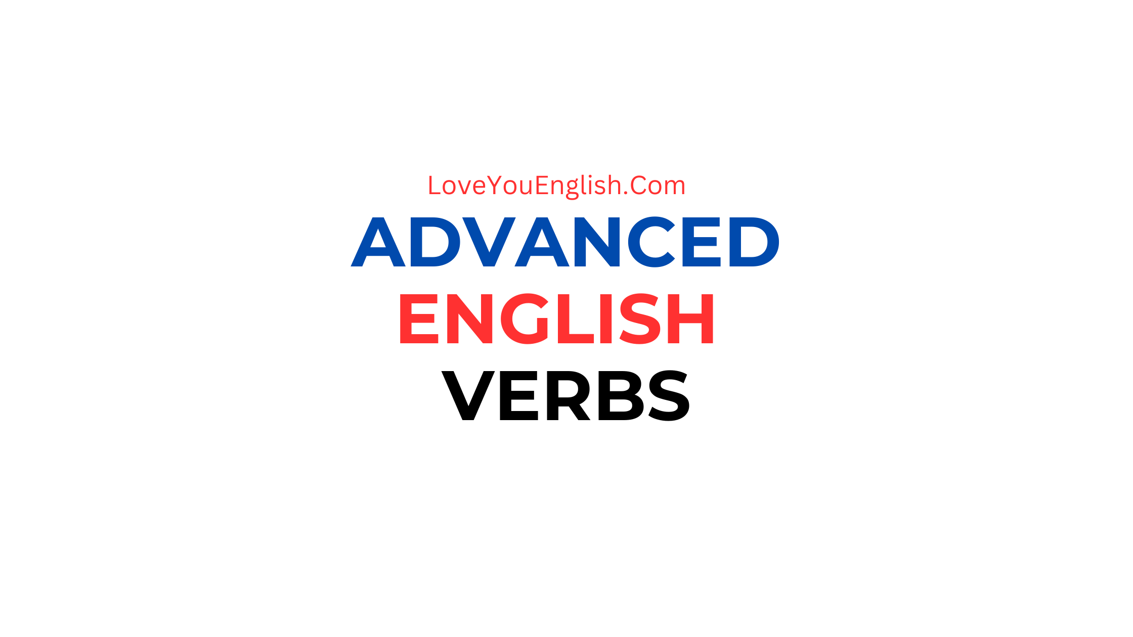 Mastering Advanced English Verbs: 10 Powerful Verbs