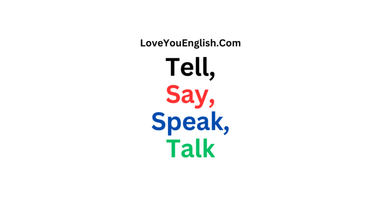 The Difference Between Tell, Say, Speak, Talk