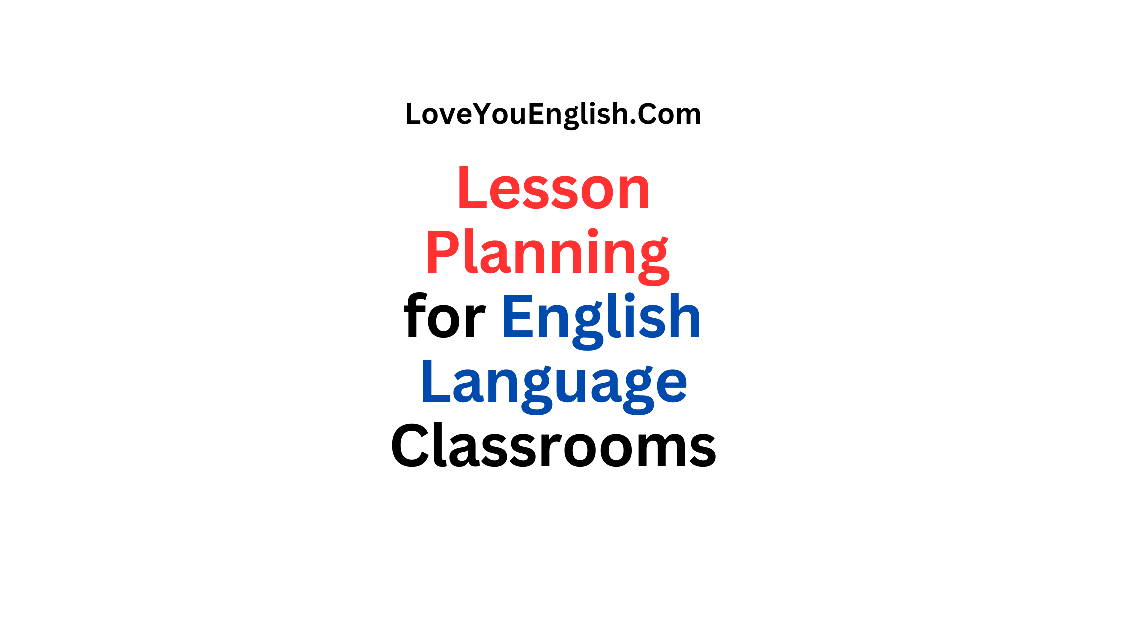 Effective Lesson Planning for English Language Classrooms