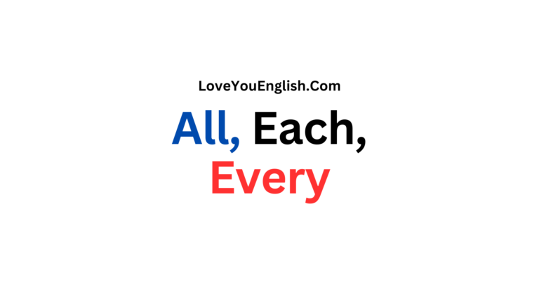 Difference Between All, Each, and Every