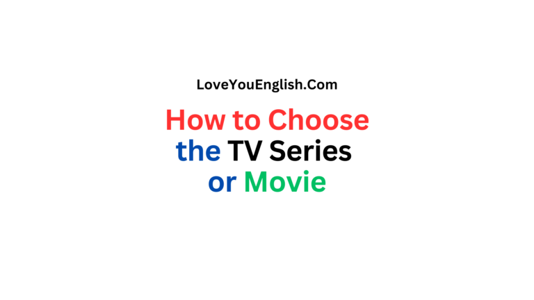 How to Choose the TV Series or Movie