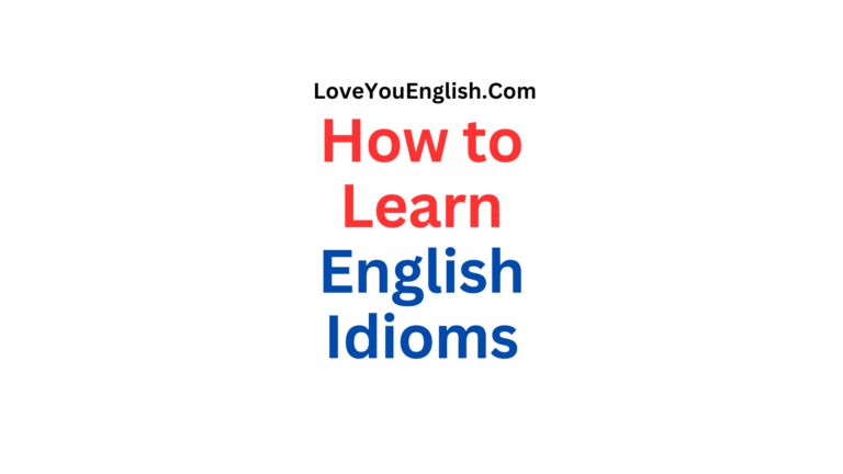 How to Learn English Idioms | 5 Powerful Tips