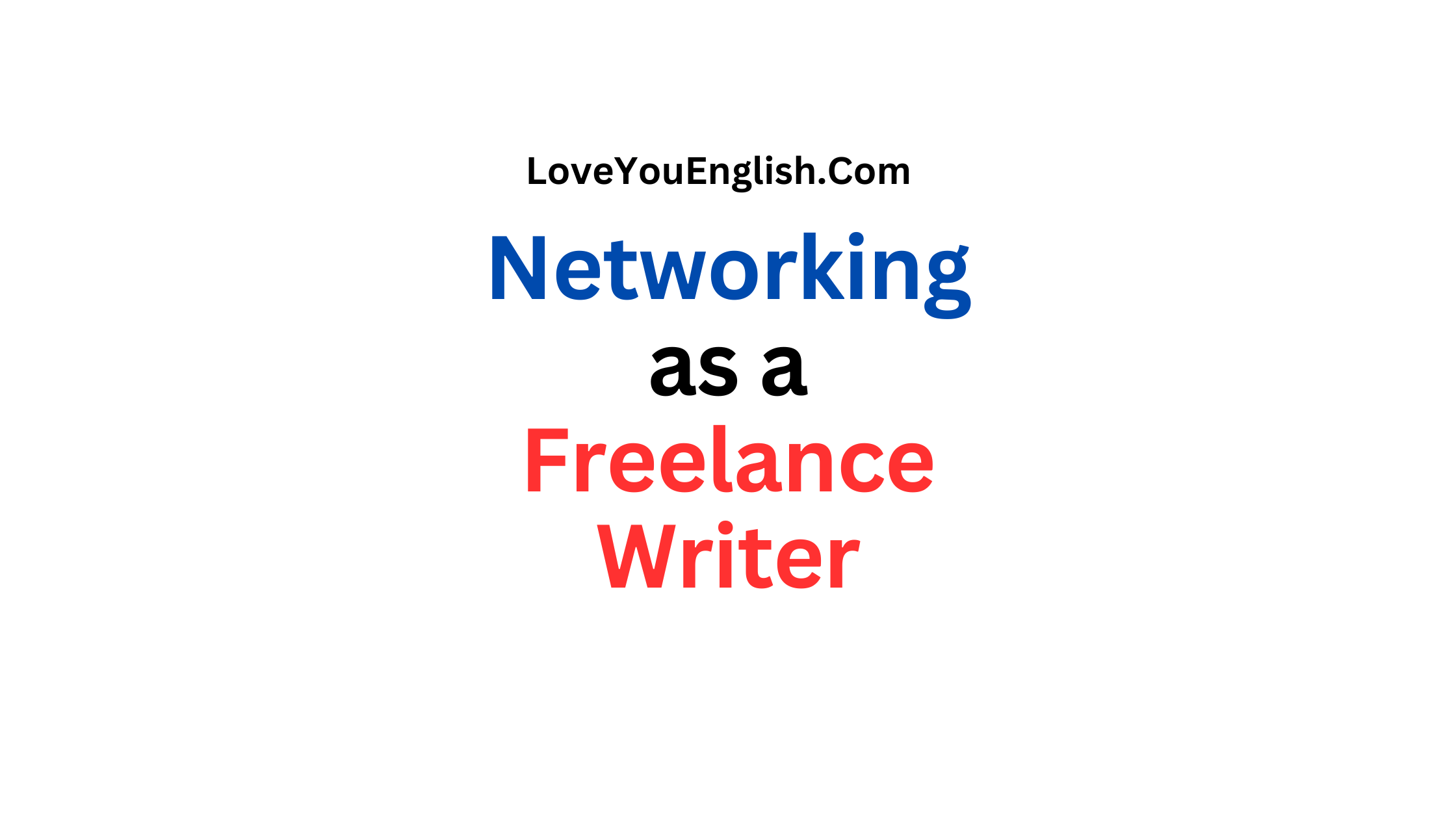 How to Start Networking as a Freelance Writer