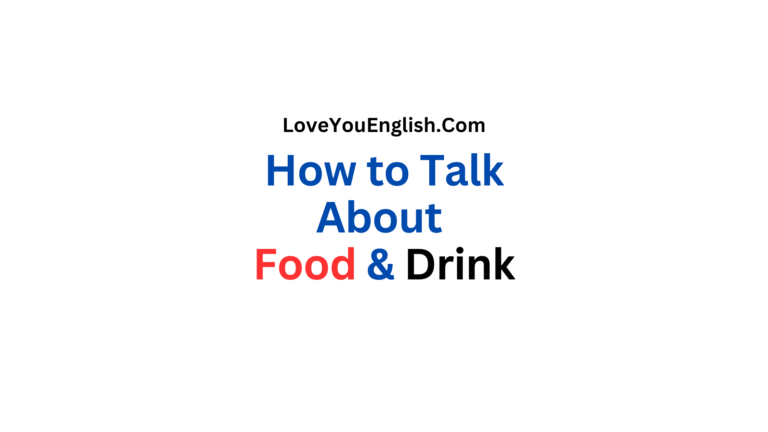 How to Talk About Food and Drink