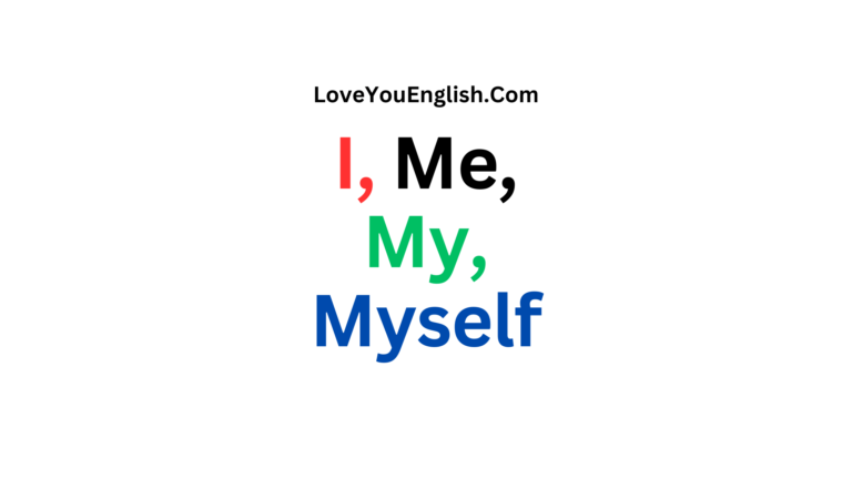 Understanding English Pronouns: I, Me, Myself, and My