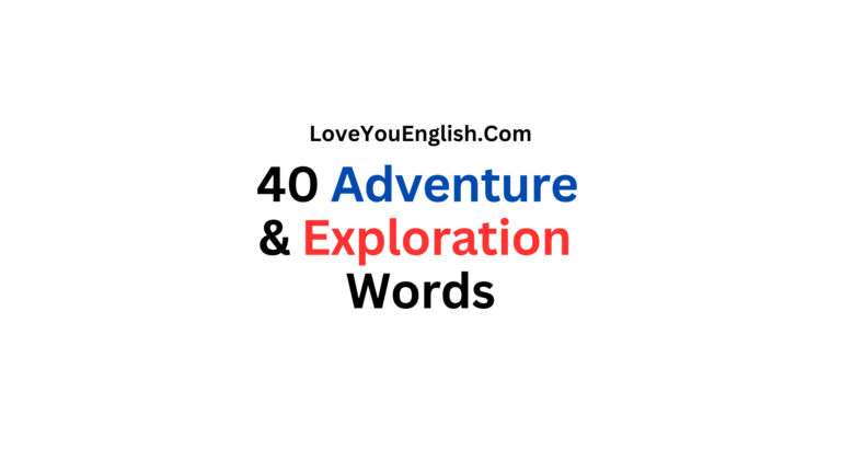 40 Adventure & Exploration-Related English Words