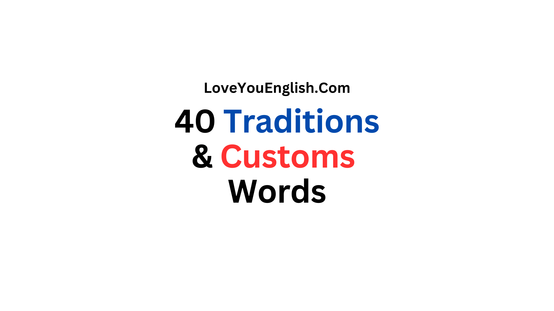 40 Words Related to Traditions and Customs, With Meanings