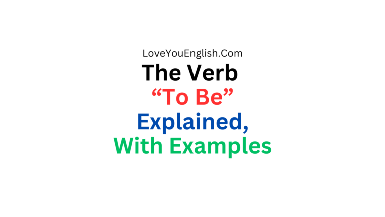 The Verb “To Be” Explained, With Examples