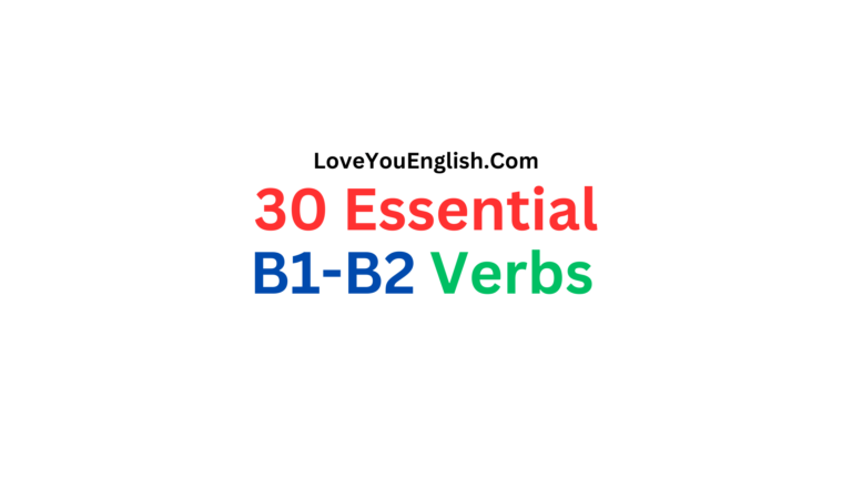 30 Essential B1-B2 Verbs for Improving Your English