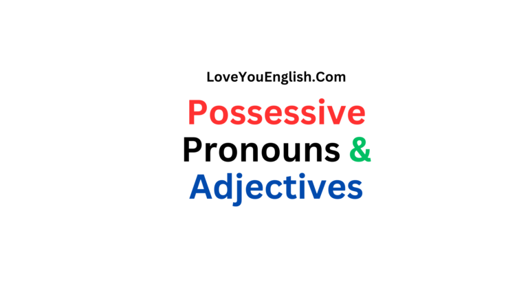 Possessive Pronouns & Adjectives