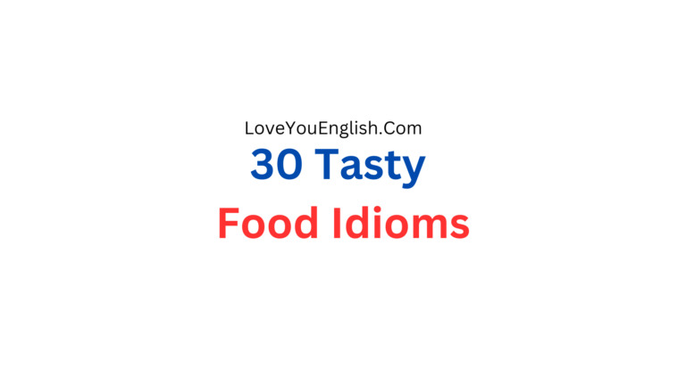 30 Tasty Food Idioms in English