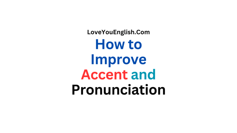 How to Improve Your Accent and Pronunciation