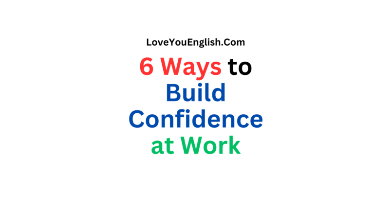6 Ways to Build Confidence at Work