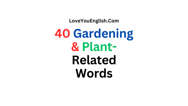 40 Gardening & Plant-Related Words