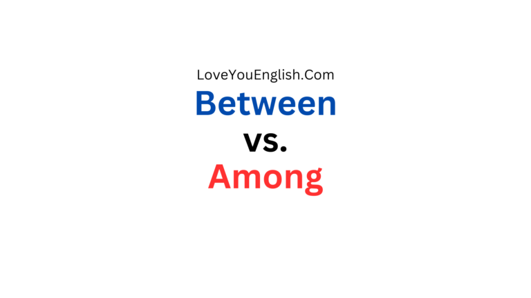 Between vs. Among: What’s the Difference?