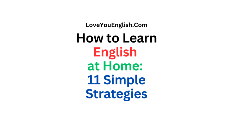 How to Learn English at Home: 11 Simple Strategies