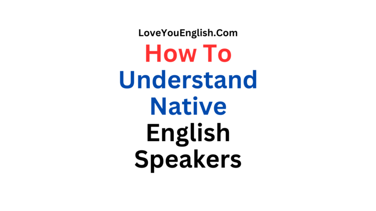 How To Understand Native English Speakers
