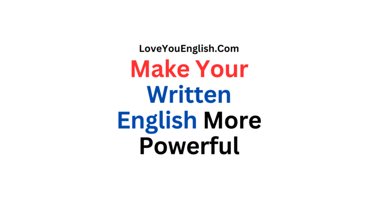 Tips to Make Your Written English More Powerful