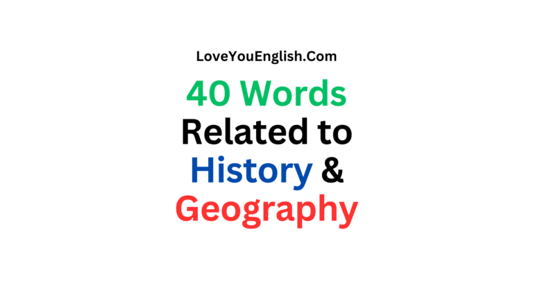 40 Words Related to History and Geography