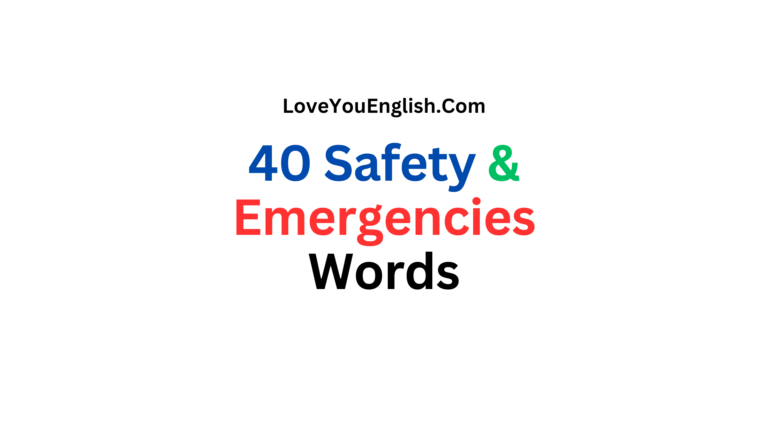 40 Words Related to Safety & Emergencies with Meanings