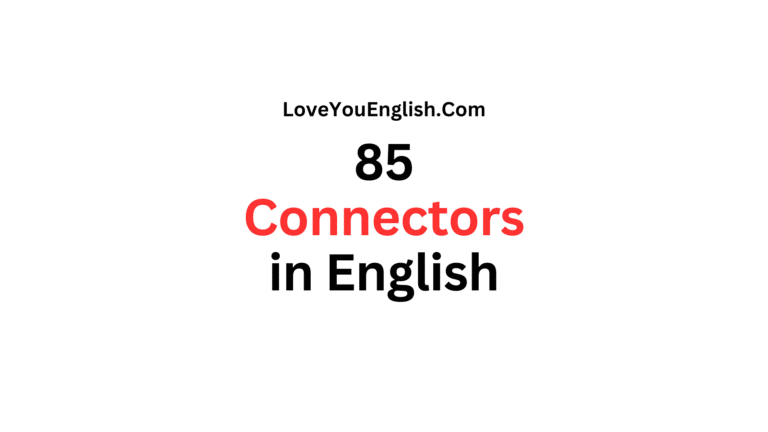 85 Connectors in English to Speak and Write Fluently