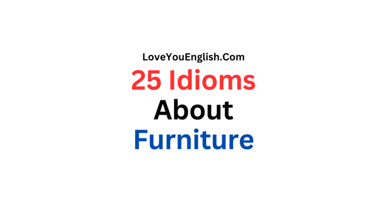 English Furniture Idioms: 25 Common Sayings Explained