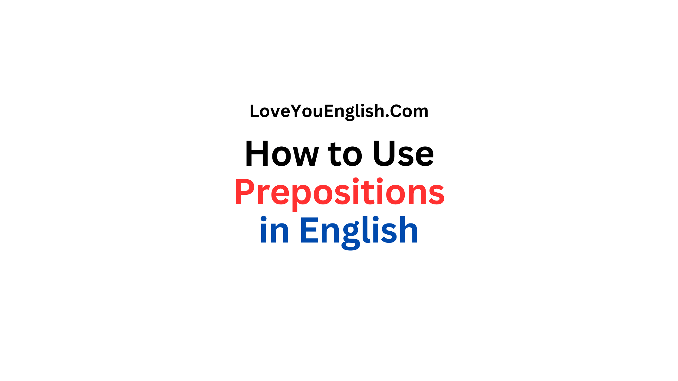 How to Use Prepositions in English with Confidence