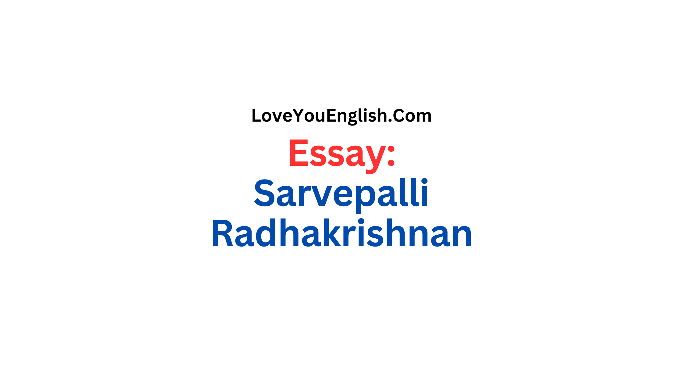 Essay About Sarvepalli Radhakrishnan for Students