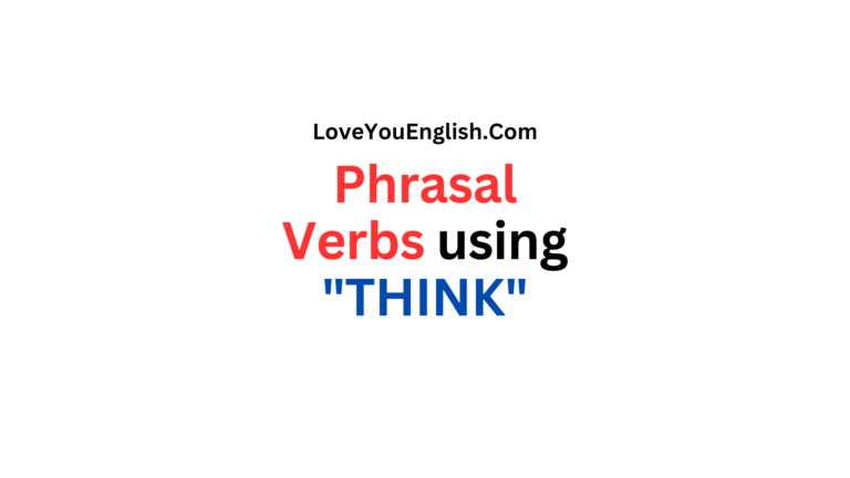 30 Phrasal Verbs using "THINK" with Meanings and Sentences