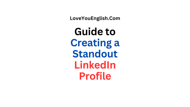 Ultimate Guide to Creating a Standout LinkedIn Profile