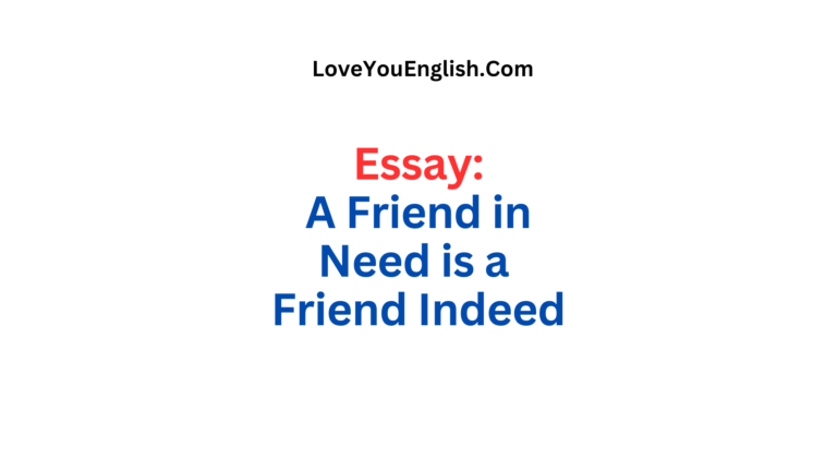 Essay Writing: A Friend in Need is a Friend Indeed