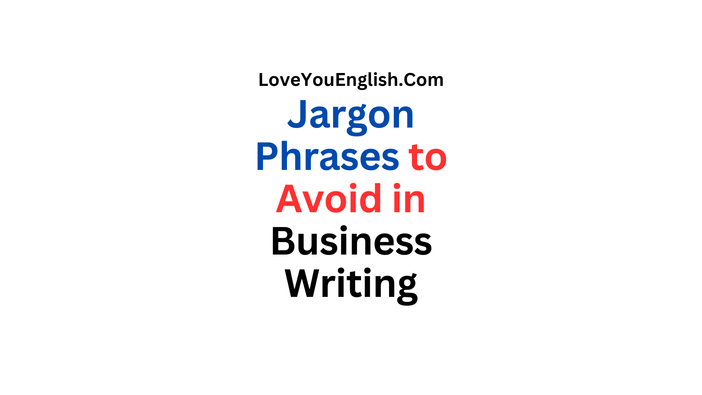 Jargon Phrases to Avoid in Business Writing