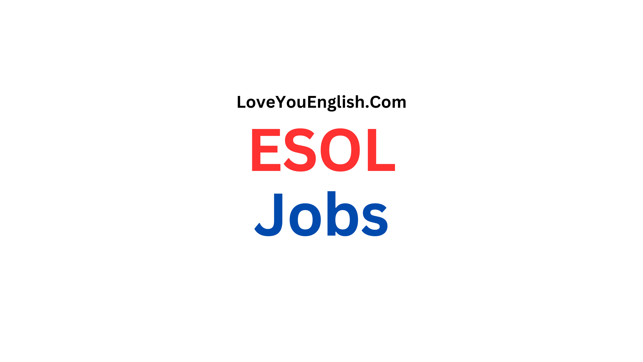 ESOL Jobs: Teaching English to Speakers of Other Languages