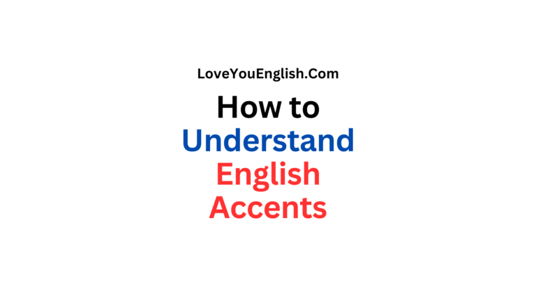 How to Understand English Accents: A Guideline