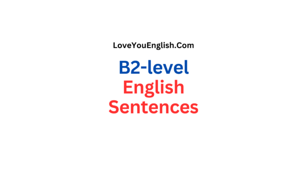 100 B2-Level English Sentences for Upper-Intermediate Learners