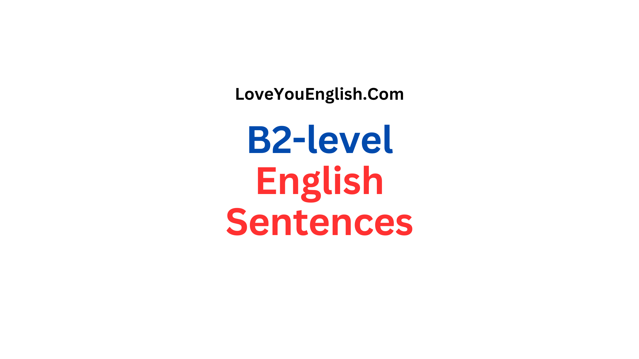 100 B2-level English Sentences