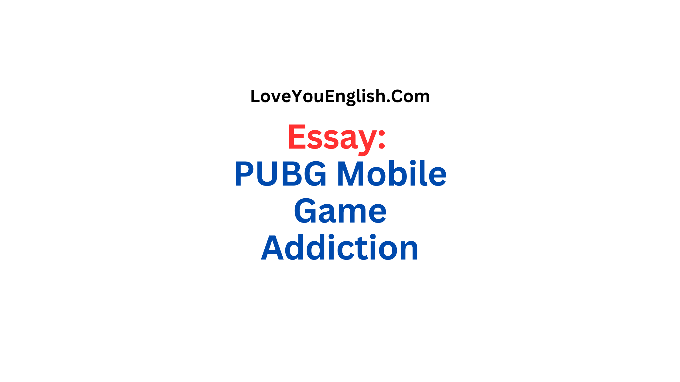 Essay on PUBG Mobile Game Addiction for Students and Children