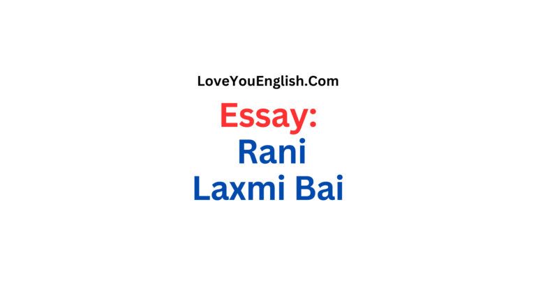 Essay About Rani Laxmi Bai: The Brave Queen of Jhansi