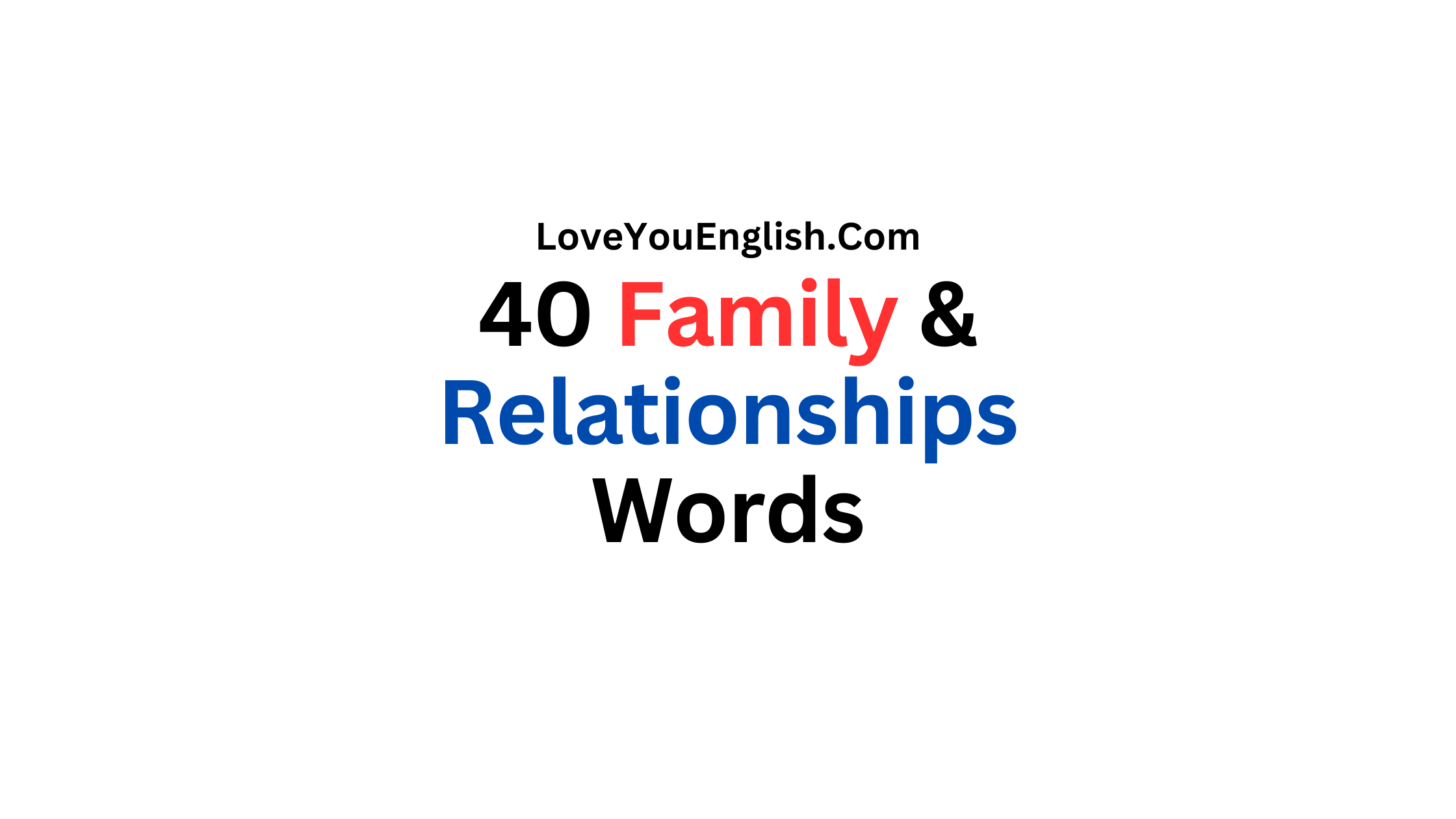 English Vocabulary: 40 Words Related to Family & Relationships