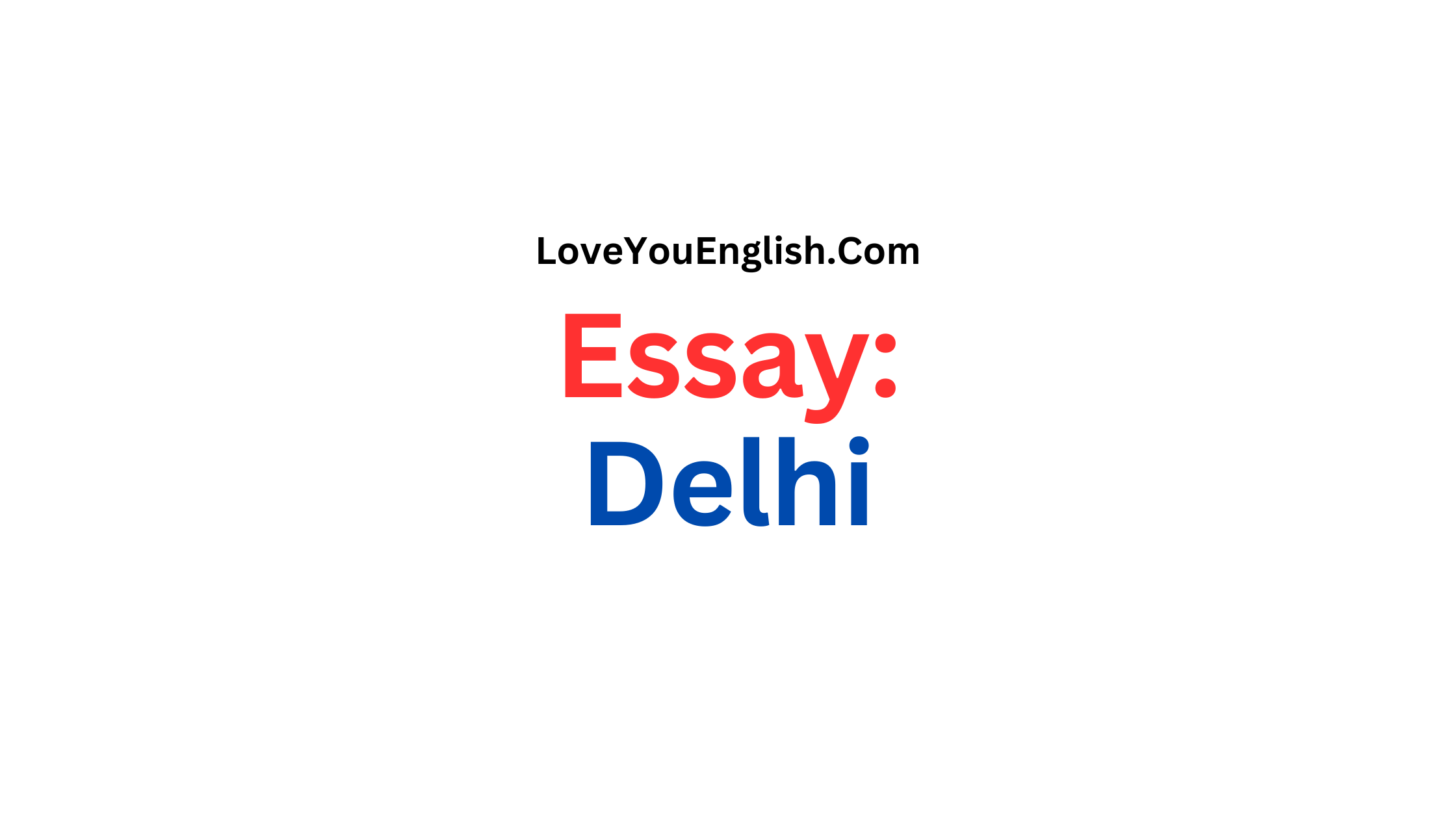 Essay About Delhi: India's Capital City