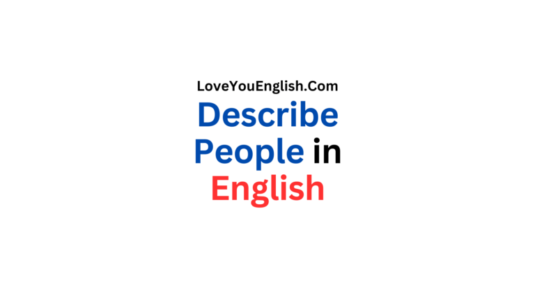 The Art of Describing People in English: A Guide